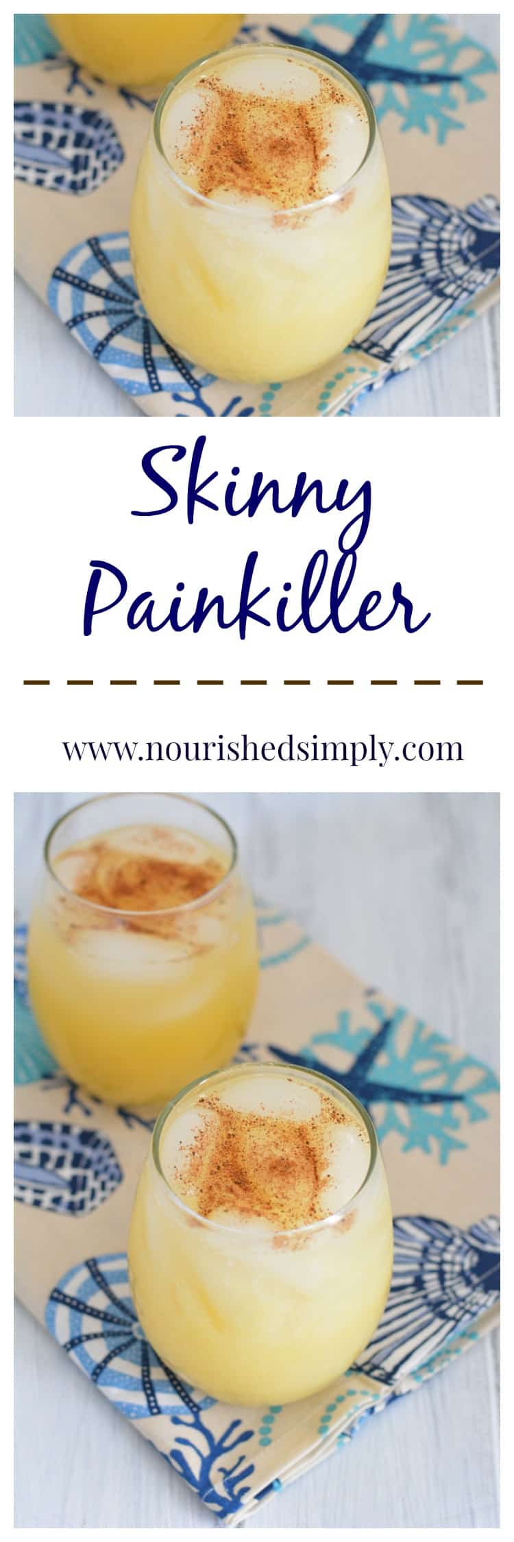 Skinny Painkiller is far lower in calories and fat than the traditional island cocktail. 