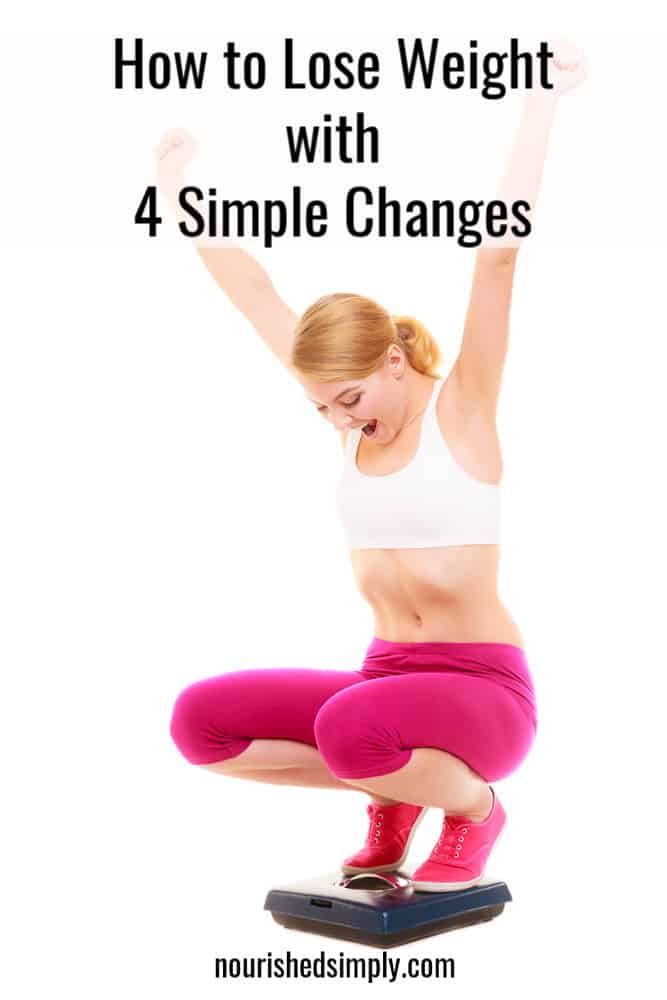 How To Lose Weight Easily With 4 Simple Changes